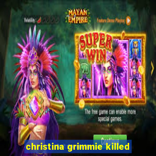 christina grimmie killed